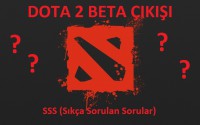 Dota 2 Beta Çıkışı SSS